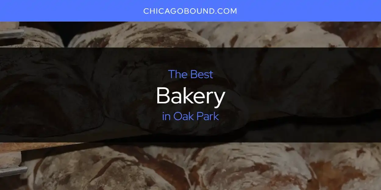 The Absolute Best Bakery in Oak Park  [Updated 2024]