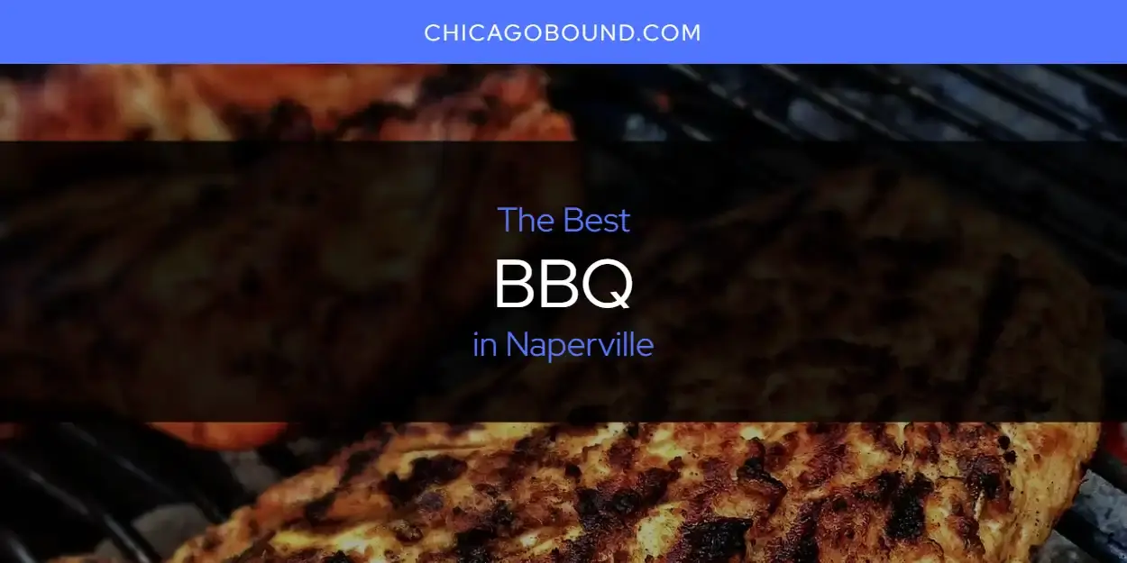The Absolute Best BBQ in Naperville  [Updated 2024]