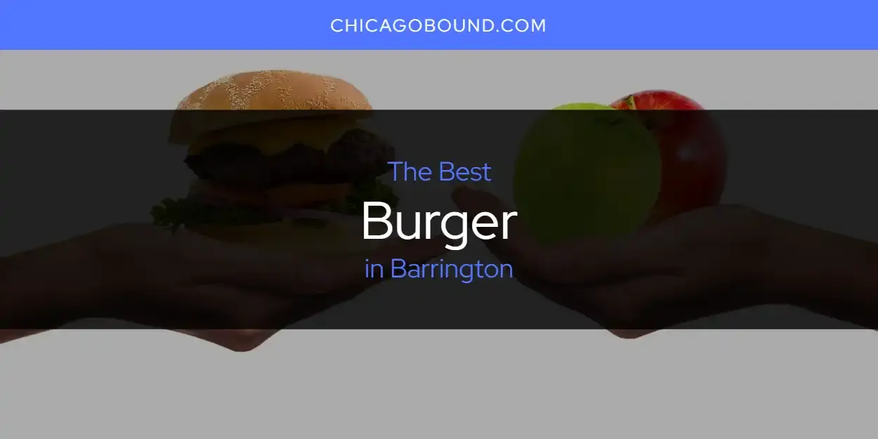 The Absolute Best Burger in Barrington  [Updated 2024]