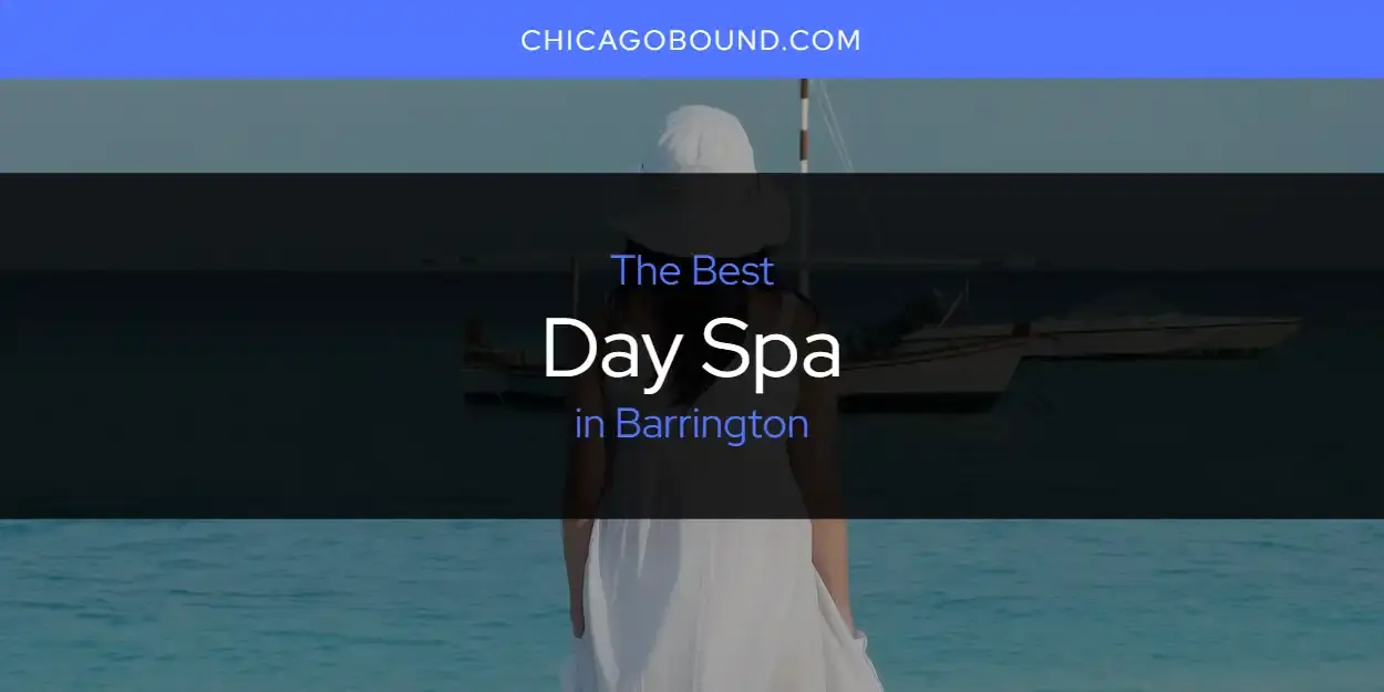 The Absolute Best Day Spa in Barrington  [Updated 2024]