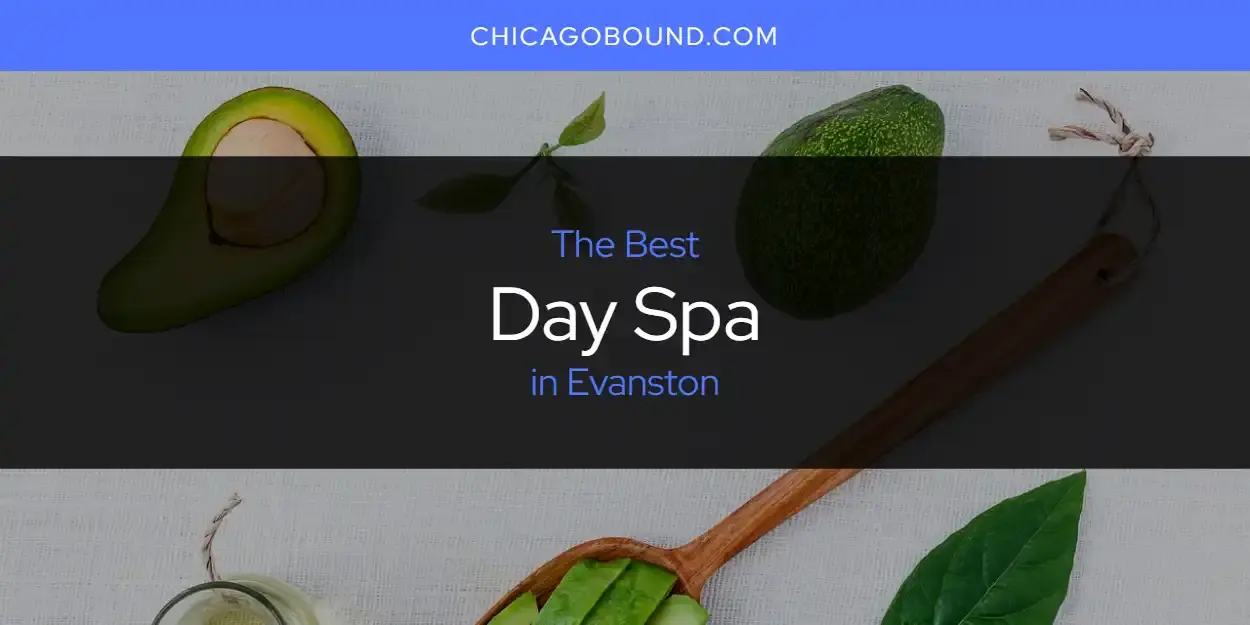 The Absolute Best Day Spa in Evanston  [Updated 2024]