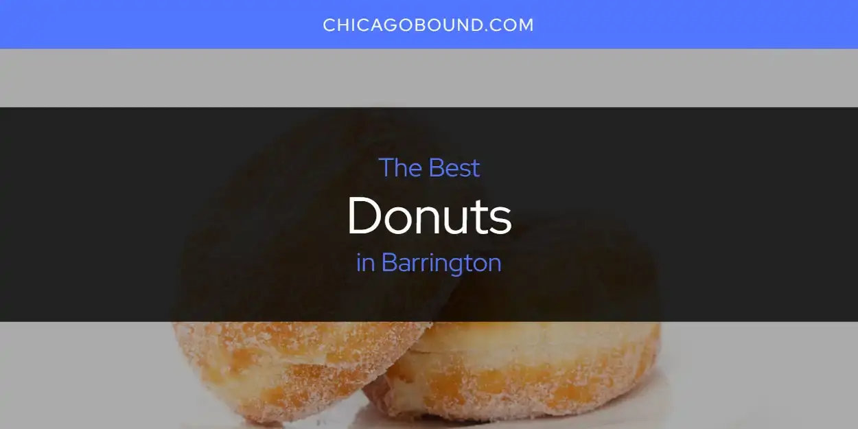The Absolute Best Donuts in Barrington  [Updated 2024]