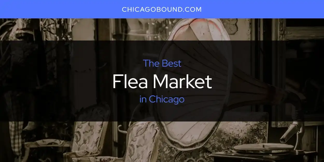 The Absolute Best Flea Market in Chicago  [Updated 2024]