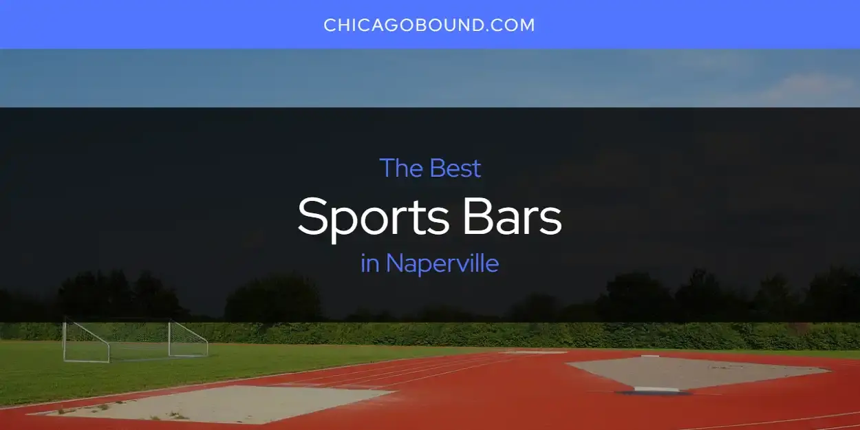Naperville's Best Sports Bars [Updated 2024]