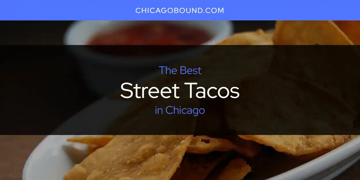 Chicago's Best Street Tacos [Updated 2024]