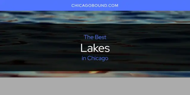 Chicago's Best Lakes [Updated 2024]