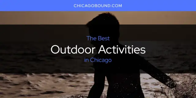 Chicago's Best Outdoor Activities [Updated 2024]