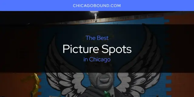 Chicago's Best Picture Spots [Updated 2024]