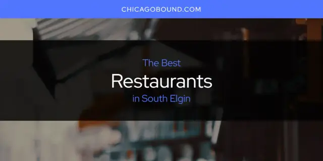 South Elgin's Best Restaurants [Updated 2024]