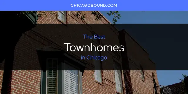 Chicago's Best Townhomes [Updated 2024]