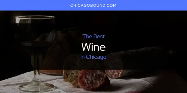 Chicago's Best Wine [Updated 2024]