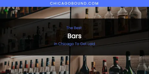 The Absolute Best Bars in Chicago to Get Laid