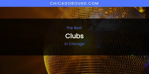 The Absolute Best Clubs in Chicago