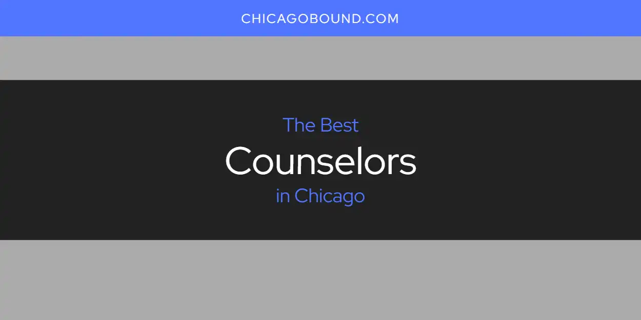 The Top-Rated Counselors in Chicago