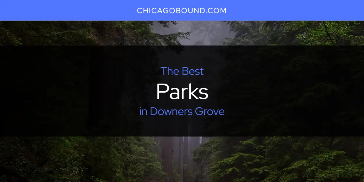 The Best Parks in Downers Grove List