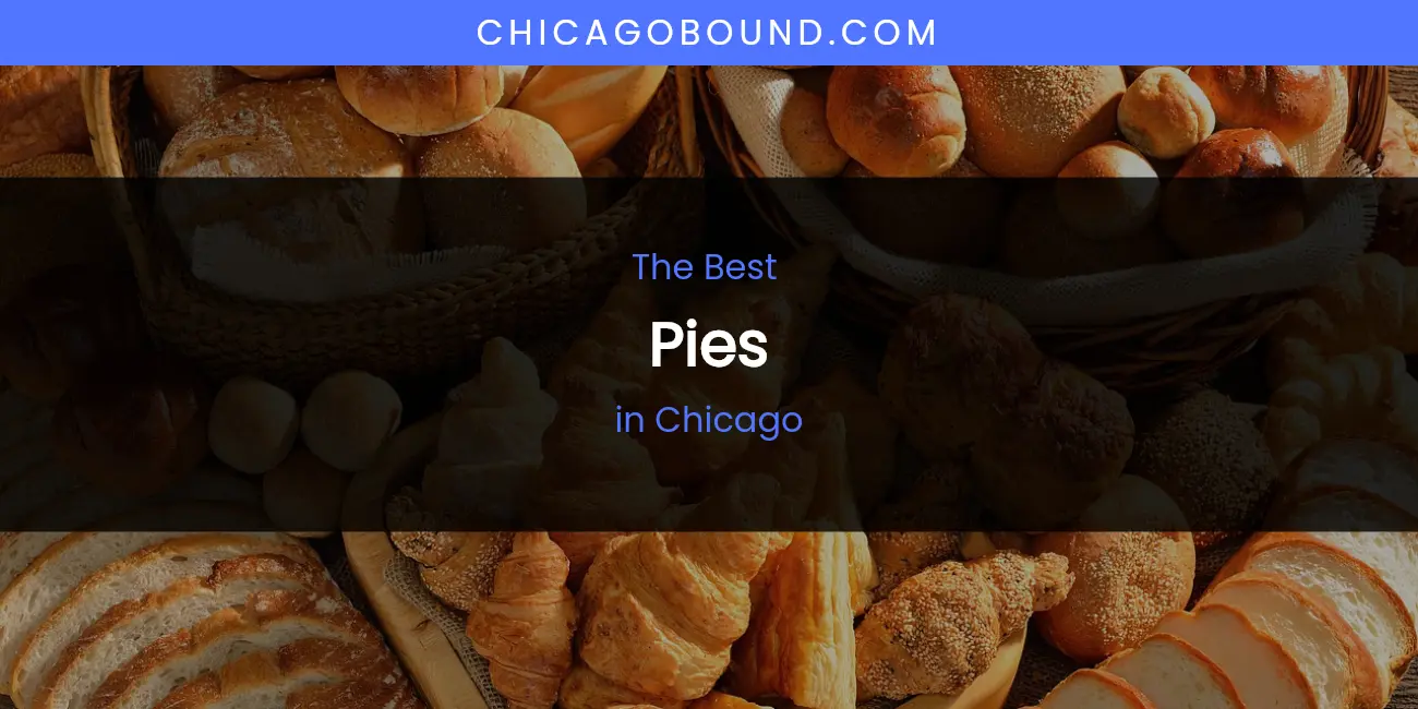 The Absolute Best Pies in Chicago featured