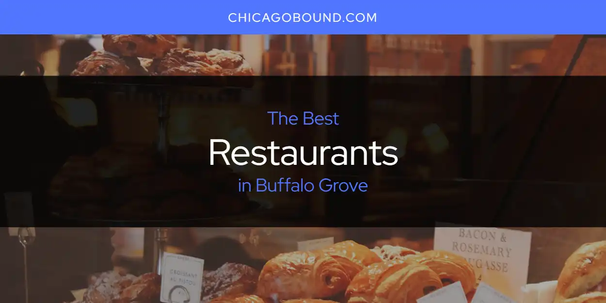 Ranked: Best Restaurants in Buffalo Grove