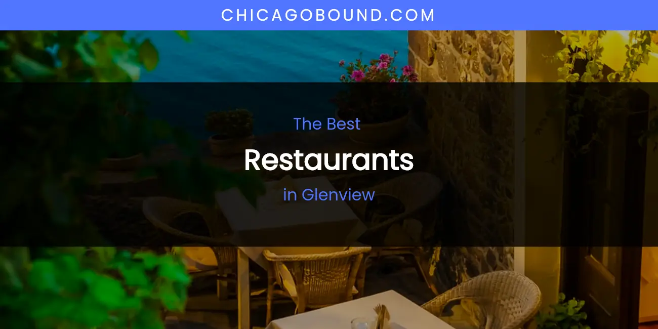 The Absolute Best Restaurants in Glenview featured