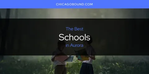 The Absolute Best Schools in Aurora