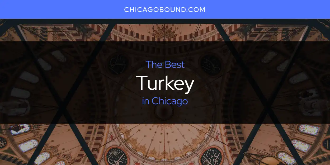 The Best Turkey in Chicago List
